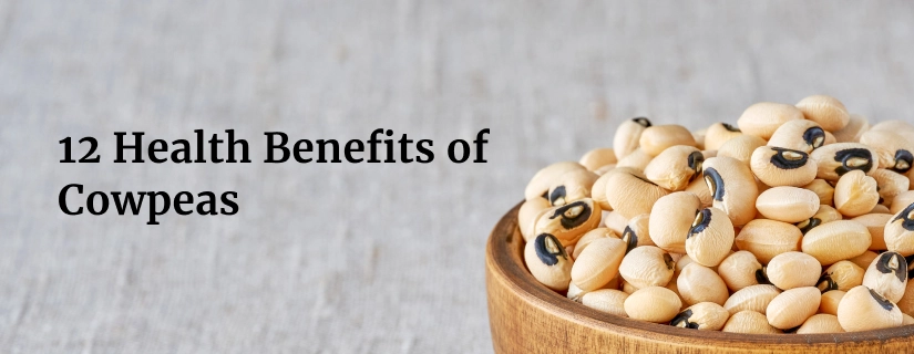 Health Benefits of Cowpeas