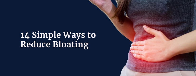 14 Simple Ways to Reduce Bloating