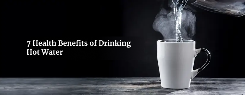 Benefits of Drinking Hot Water