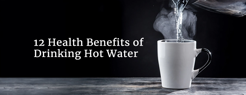 Benefits of Drinking Hot Water