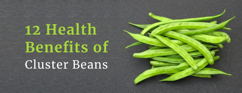 12 Health Benefits of Cluster Beans