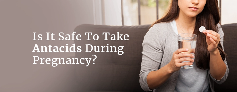 Antacids during Pregnancy